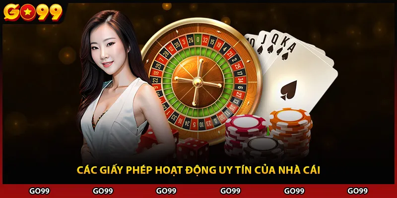 Các giấy phép hoạt động uy tín của nhà cái